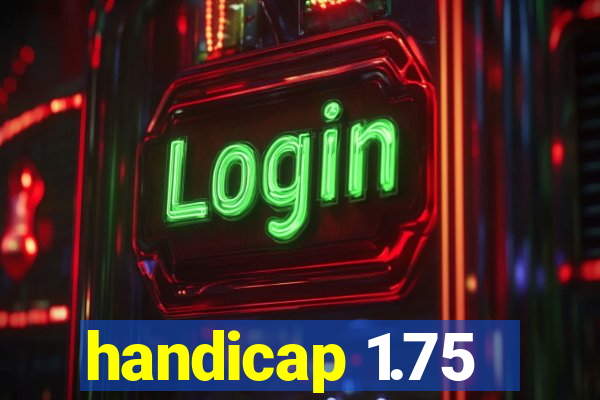 handicap 1.75